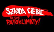 Czarno-czerwone tło, a na nim napis: szkoda ciebie na takie patoklimaty