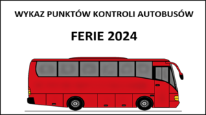 Czerwony autobus a nad nim napis: Wykaz punktów kontroli autobusów Ferie 2024